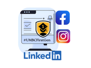Graphic showing a web profile mockup with a gold first‑generation graduation badge labeled “#UMBCFirstGen,” alongside Facebook, Instagram, and LinkedIn logos.